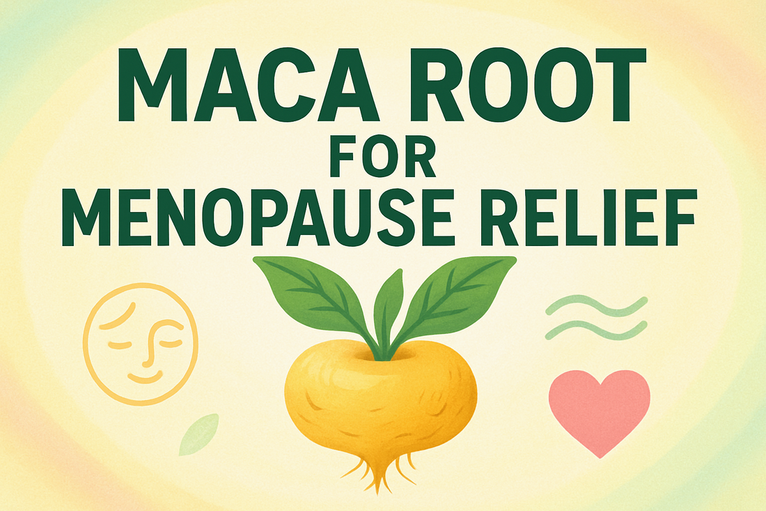 Maca Root for Menopause Relief