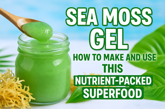 Sea Moss Gel: How to Make and Use This Nutrient-Packed Superfood