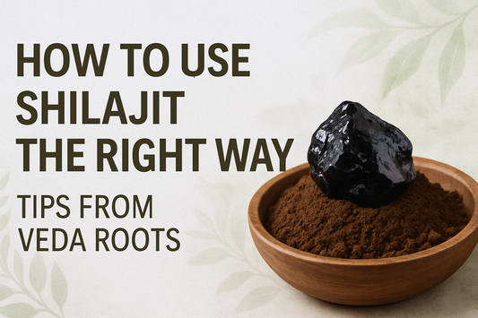 How to Use Shilajit the Right Way – Tips from Veda Roots