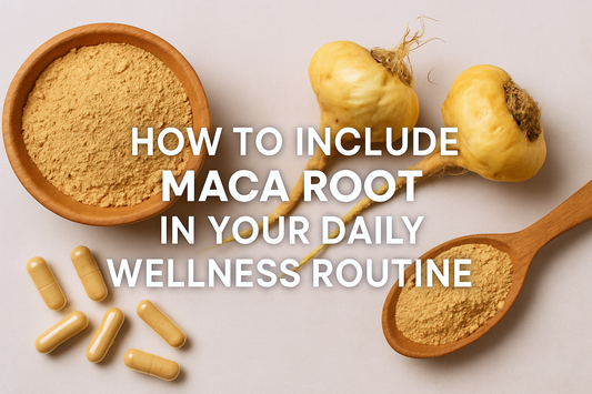 How to Include Maca Root in Your Daily Wellness Routine