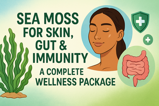 Sea Moss for Skin, Gut & Immunity - A Complete Wellness Package