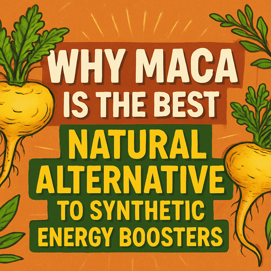 Why Maca Is the Best Natural Alternative to Synthetic Energy Boosters
