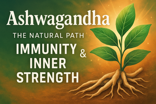 Ashwagandha – The Natural Path to Immunity & Inner Strength
