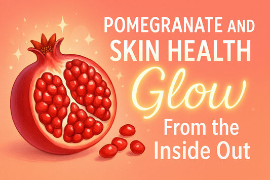Pomegranate and Skin Health – Glow From the Inside Out