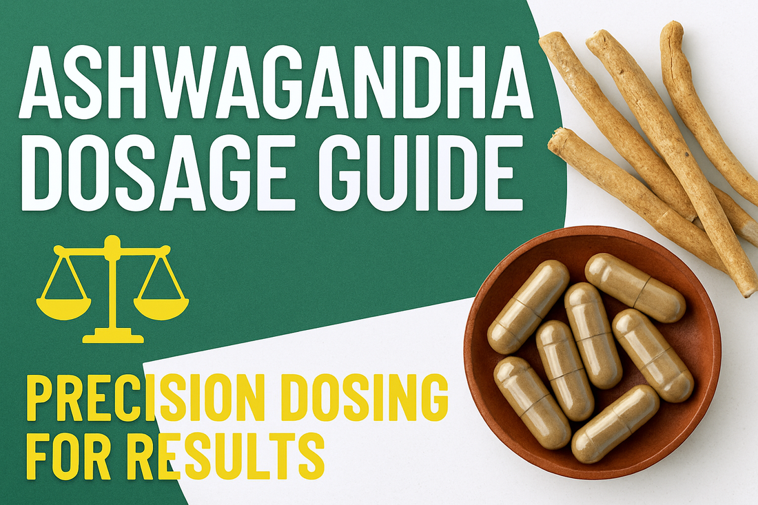 Ashwagandha Dosage Guide: Precision Dosing for Results