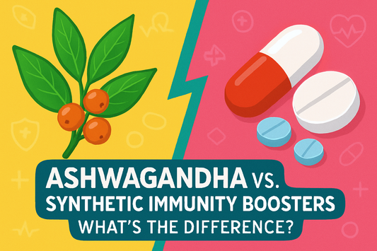 Ashwagandha vs. Synthetic Immunity Boosters: What’s the Difference?