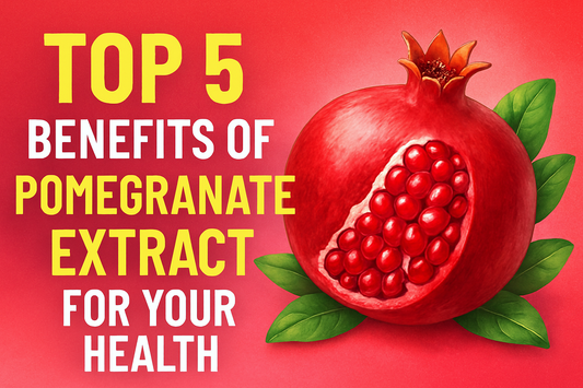 Top 5 Benefits of Pomegranate Extract for Your Health