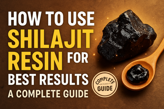 How to Use Shilajit Resin for Best Results – A Complete Guide