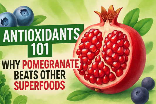 Antioxidants 101 – Why Pomegranate Beats Other Superfoods