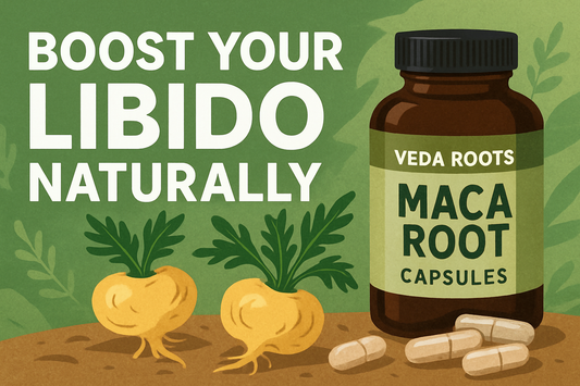 Boost Your Libido Naturally with Veda Roots Maca Root Capsules