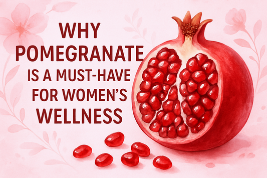 Why Pomegranate Is a Must-Have for Women’s Wellness
