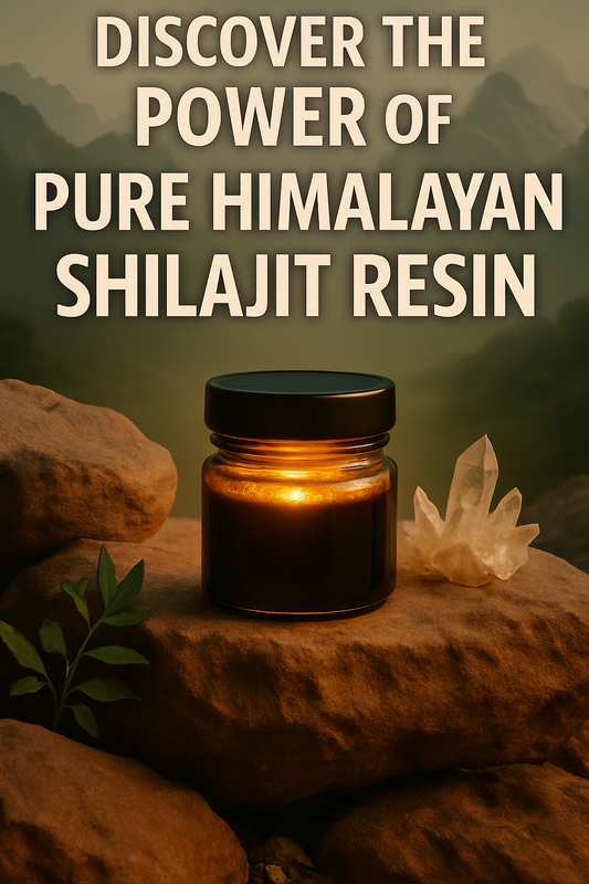 Discover the Power of Pure Himalayan Shilajit Resin
