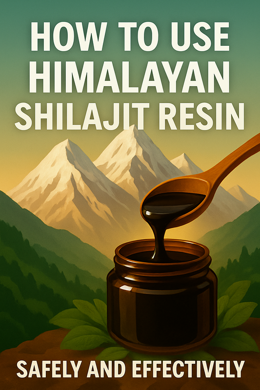 How to Use Himalayan Shilajit Resin Safely and Effectively